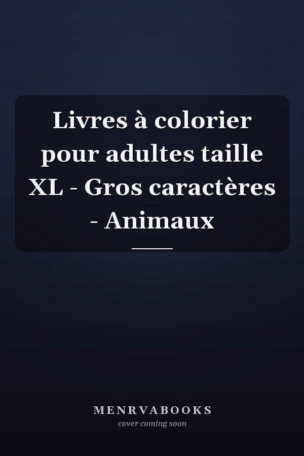 Livres à colorier pour adultes taille XL - Gros caractères - Animaux