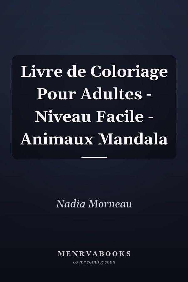 Livre de Coloriage Pour Adultes - Niveau Facile - Animaux Mandala