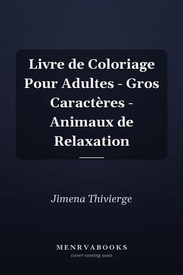 Livre de Coloriage Pour Adultes - Gros Caractères - Animaux de Relaxation