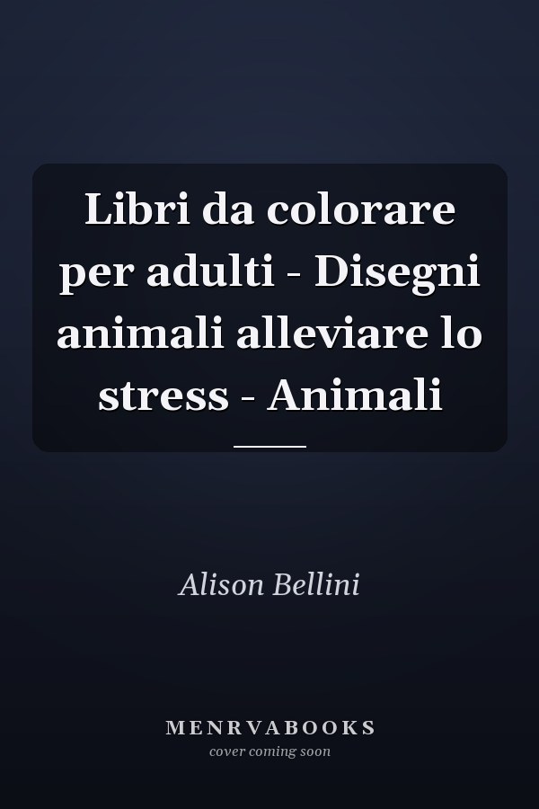 Libri da colorare per adulti - Disegni animali alleviare lo stress - Animali