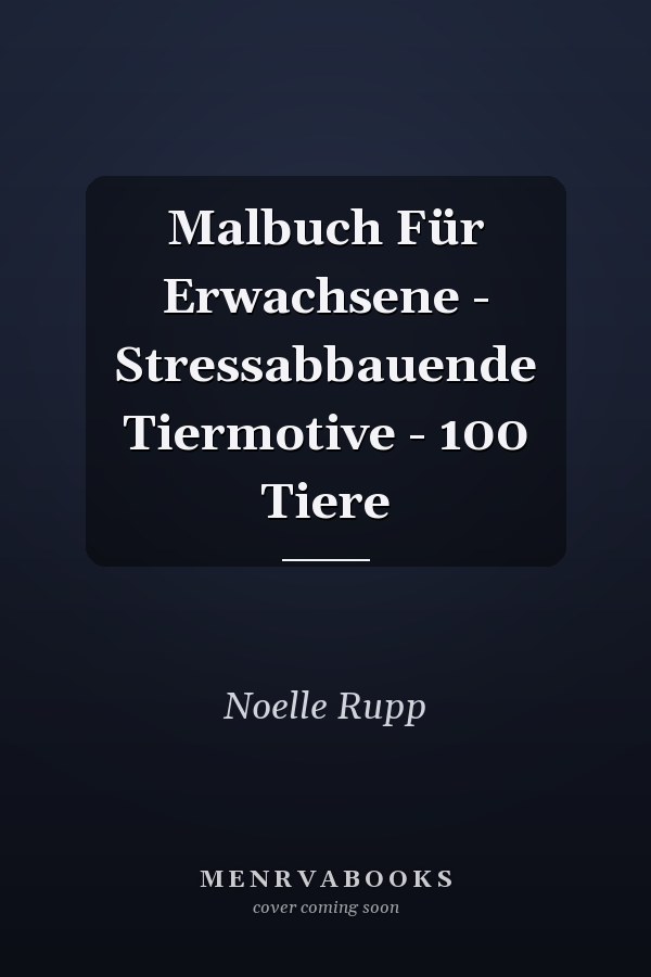 Malbuch Für Erwachsene - Stressabbauende Tiermotive - 100 Tiere