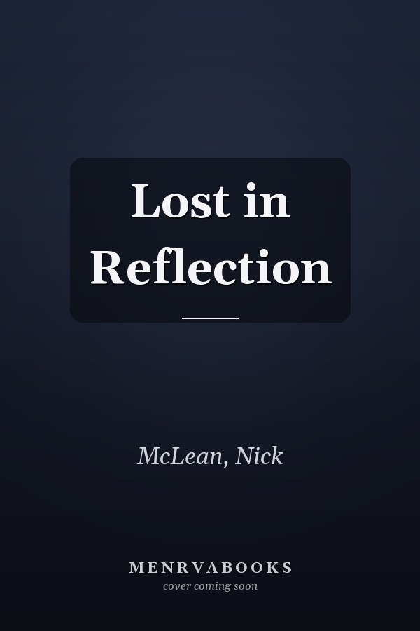 Lost in Reflection