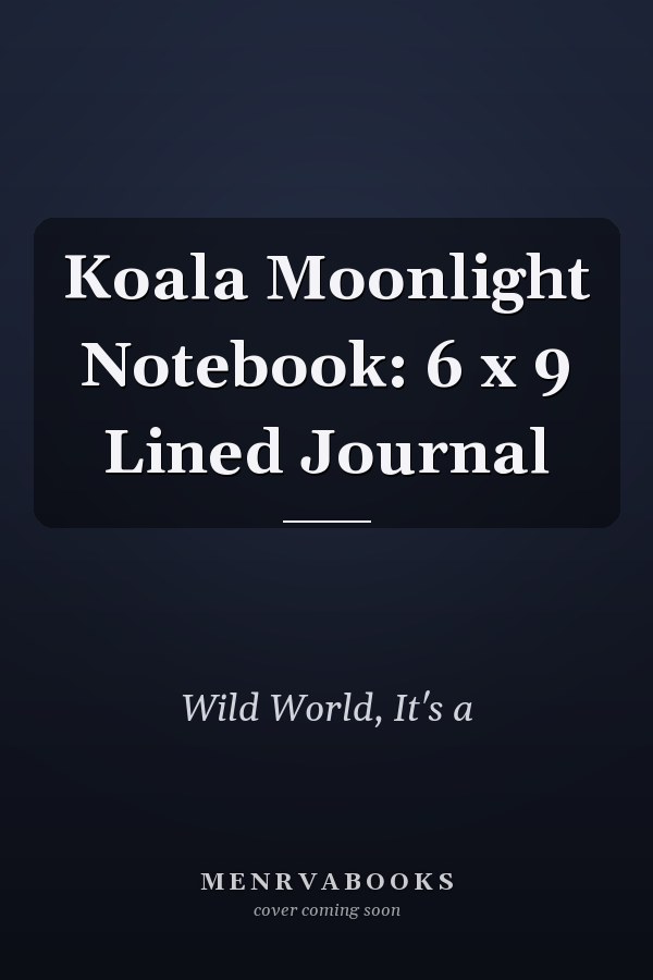 Koala Moonlight Notebook: 6 x 9 Lined Journal