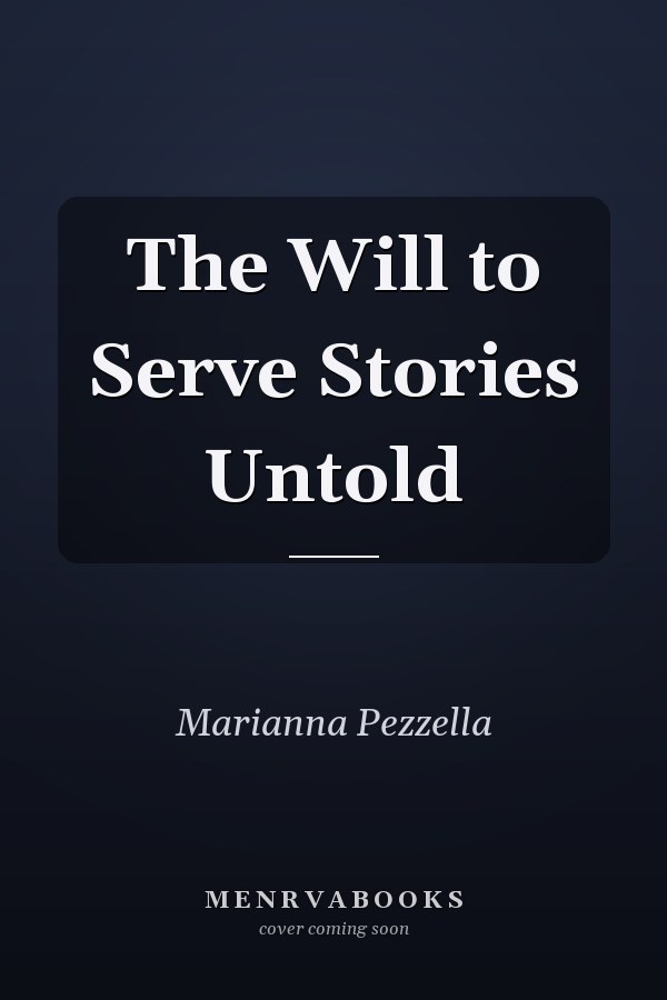 The Will to Serve Stories Untold