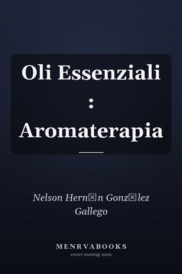 Oli Essenziali : Aromaterapia