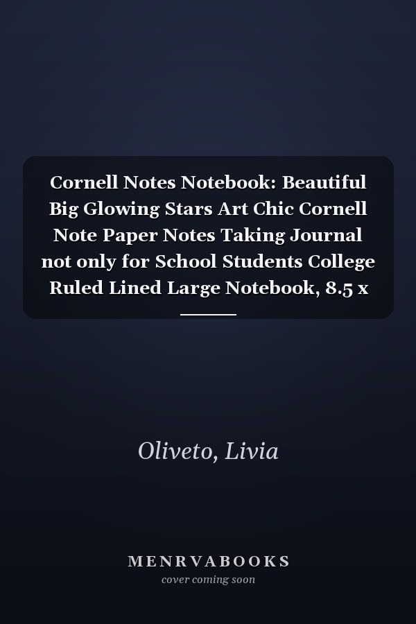 Cornell Notes Notebook: Beautiful Big Glowing Stars Art Chic Cornell Note Paper Notes Taking Journal not only for School Students College Ruled Lined Large Notebook, 8.5 x 11 in
