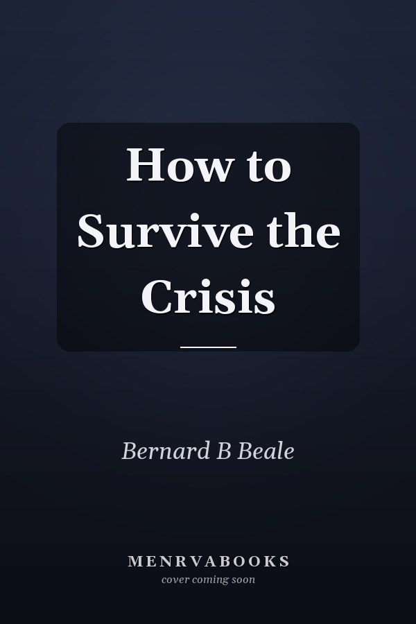 How to Survive the Crisis