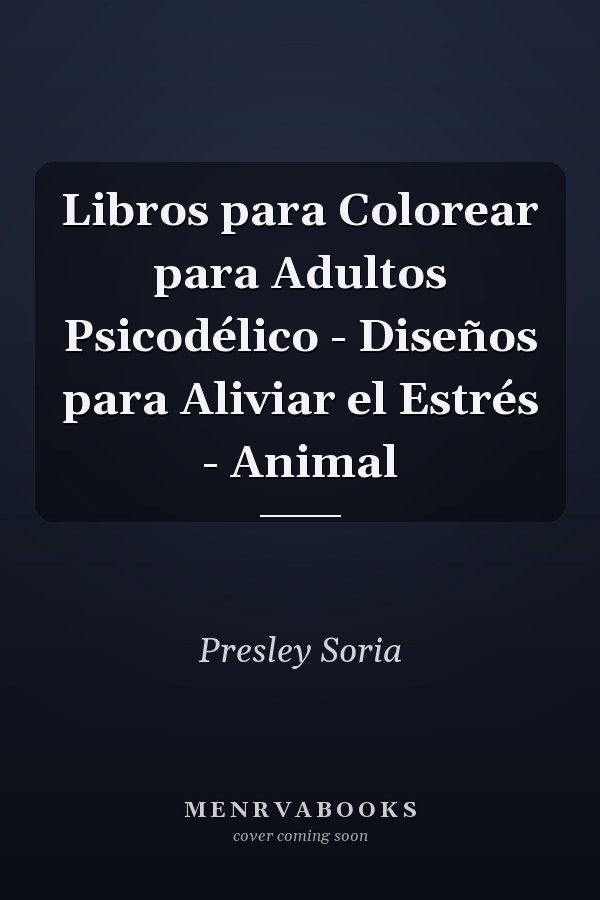 Libros para Colorear para Adultos Psicodélico - Diseños para Aliviar el Estrés - Animal