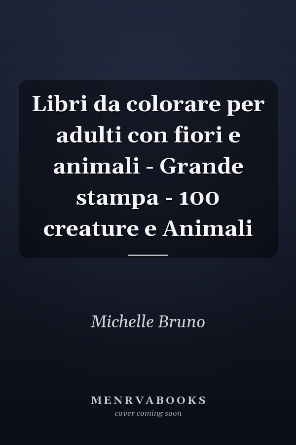 Libri da colorare per adulti con fiori e animali - Grande stampa - 100 creature e Animali