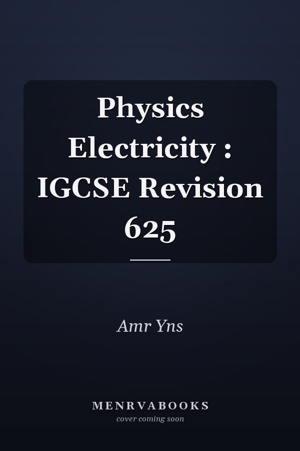 Physics Electricity : IGCSE Revision 625