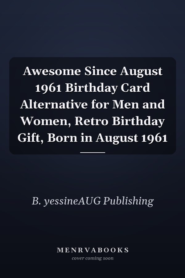 Awesome Since August 1961 Birthday Card Alternative for Men and Women, Retro Birthday Gift, Born in August 1961