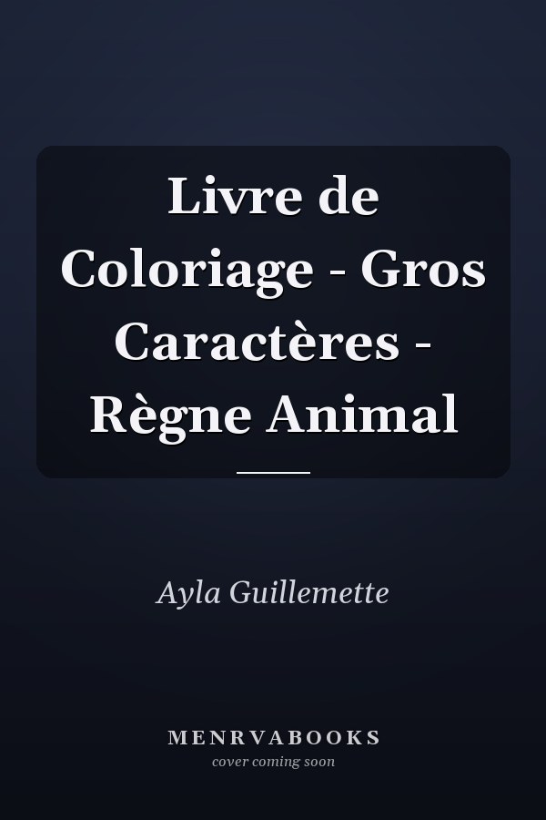 Livre de Coloriage - Gros Caractères - Règne Animal