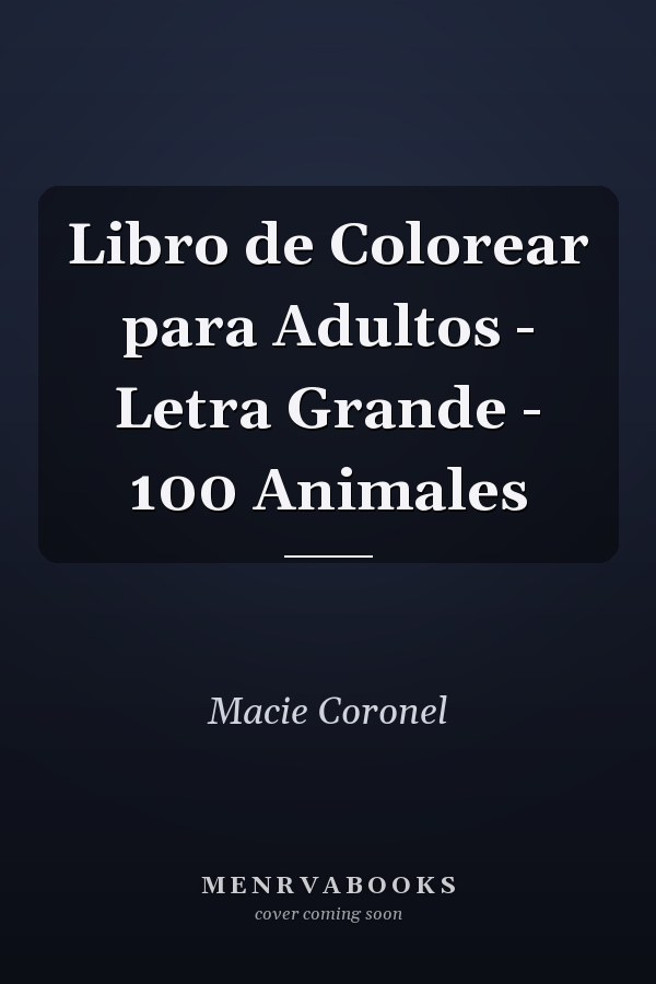 Libro de Colorear para Adultos - Letra Grande - 100 Animales