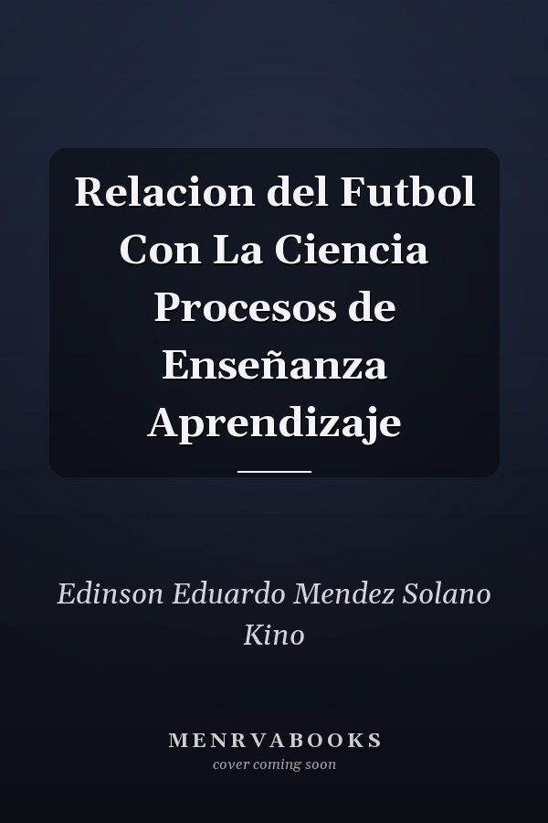 Relacion del Futbol Con La Ciencia Procesos de Enseñanza Aprendizaje