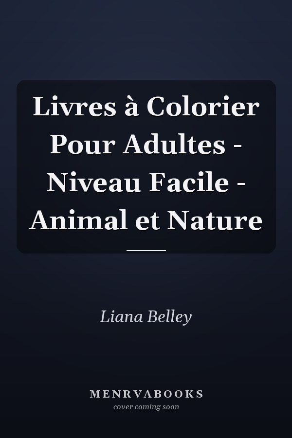 Livres à Colorier Pour Adultes - Niveau Facile - Animal et Nature