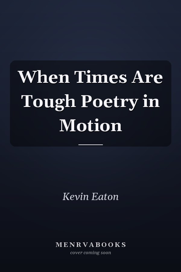 When Times Are Tough Poetry in Motion