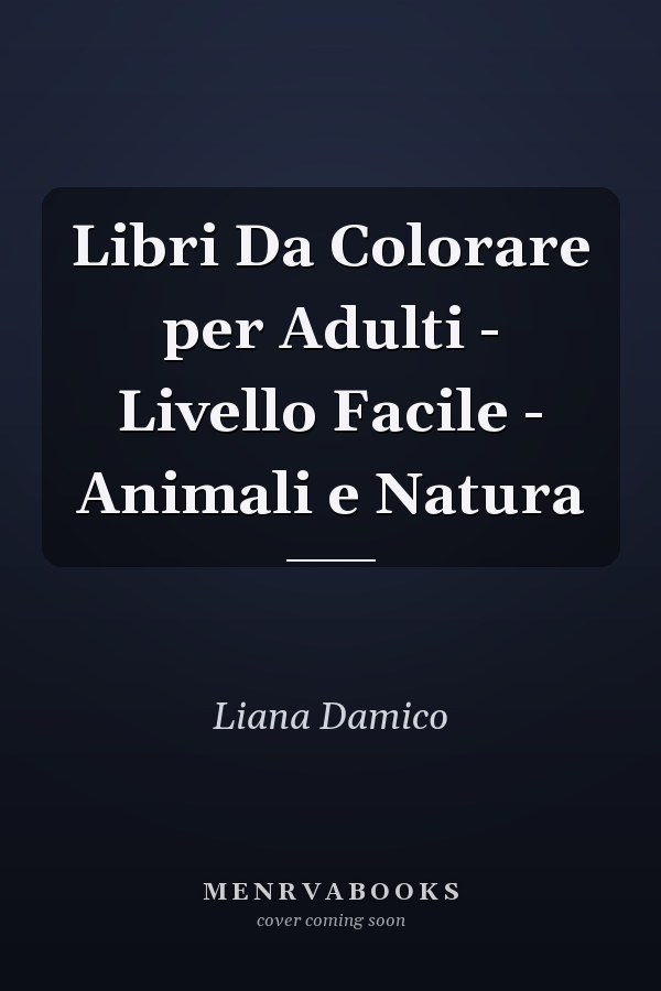 Libri Da Colorare per Adulti - Livello Facile - Animali e Natura