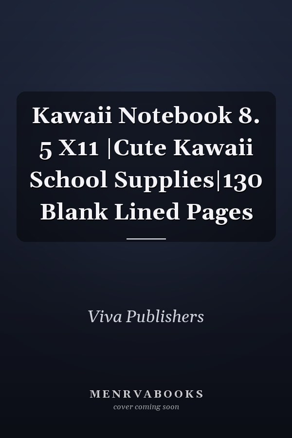 Kawaii Notebook 8. 5 X11 |Cute Kawaii School Supplies|130 Blank Lined Pages