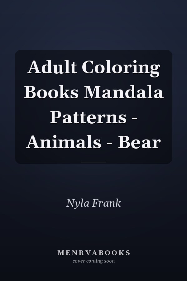 Adult Coloring Books Mandala Patterns - Animals - Bear