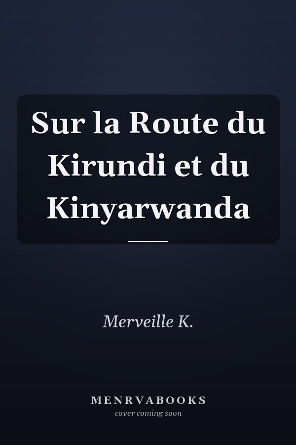 Sur la Route du Kirundi et du Kinyarwanda