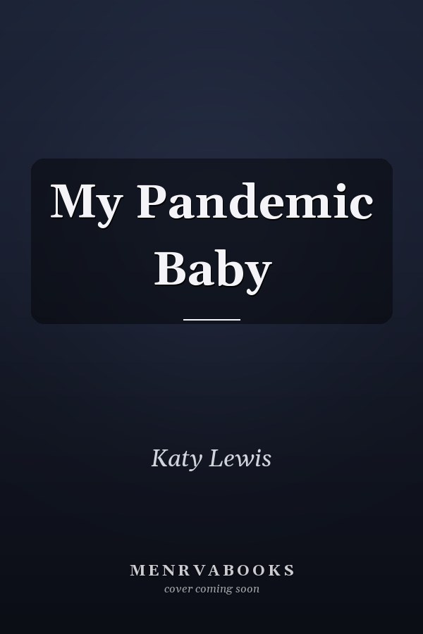 My Pandemic Baby