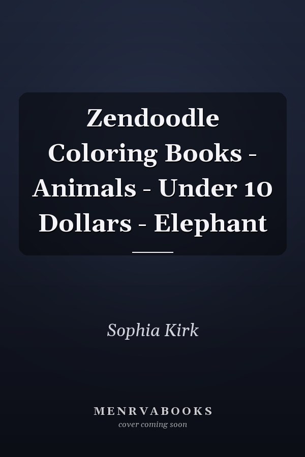 Zendoodle Coloring Books - Animals - Under 10 Dollars - Elephant