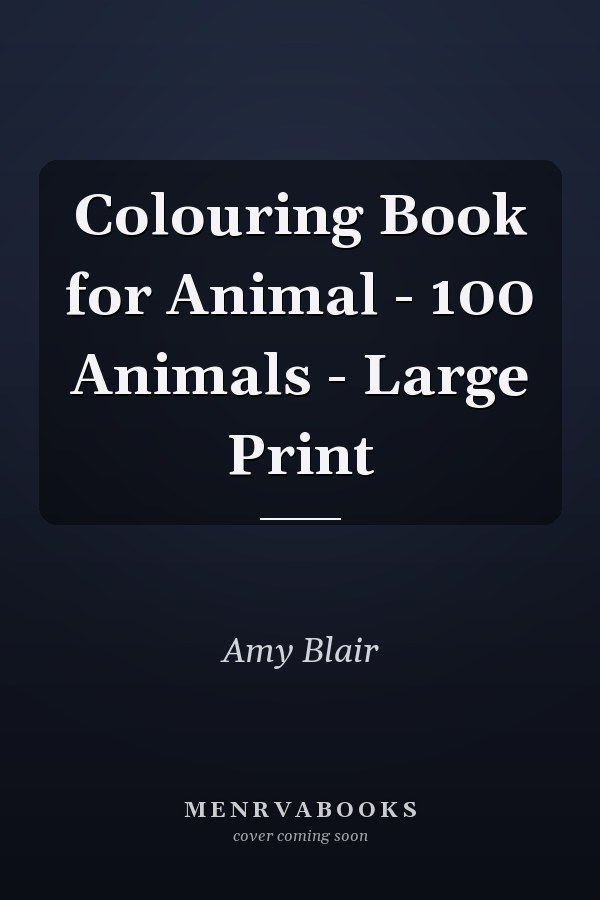 Colouring Book for Animal - 100 Animals - Large Print