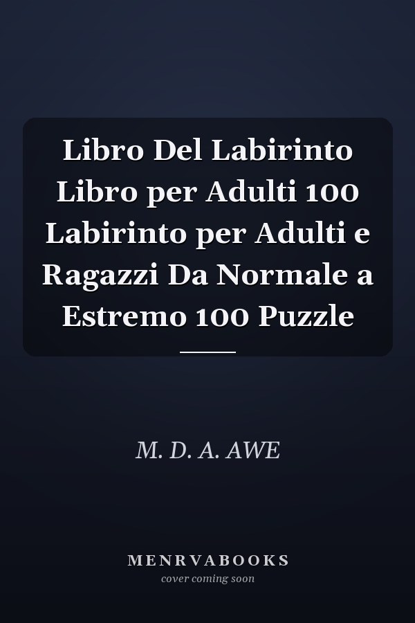 Libro Del Labirinto Libro per Adulti 100 Labirinto per Adulti e Ragazzi Da Normale a Estremo 100 Puzzle