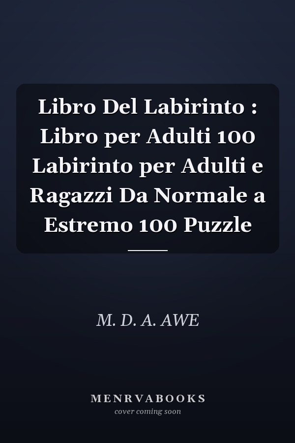 Libro Del Labirinto : Libro per Adulti 100 Labirinto per Adulti e Ragazzi Da Normale a Estremo 100 Puzzle