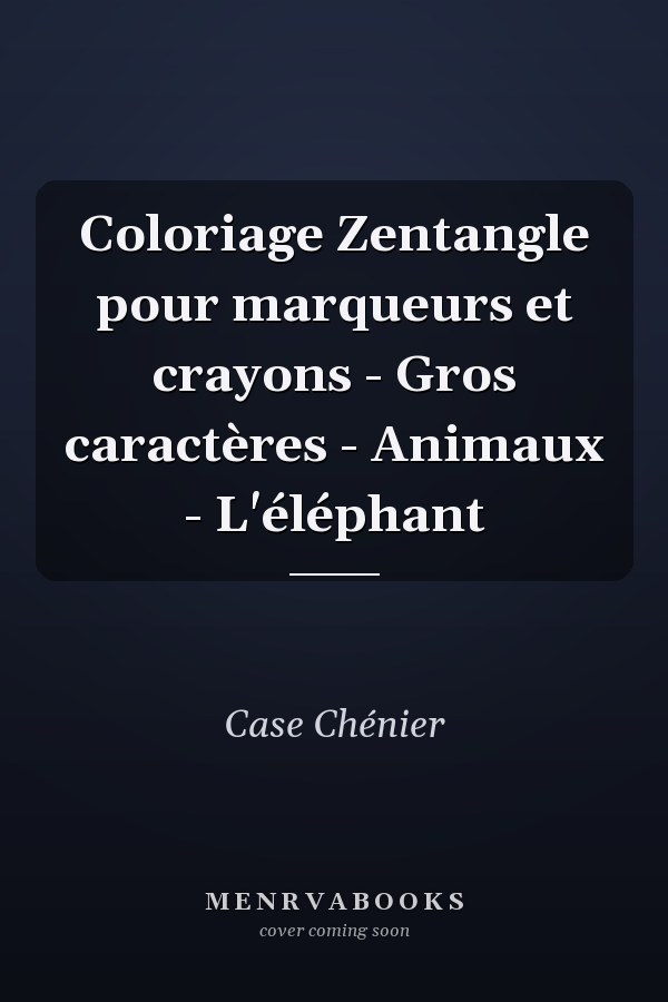 Coloriage Zentangle pour marqueurs et crayons - Gros caractères - Animaux - L'éléphant