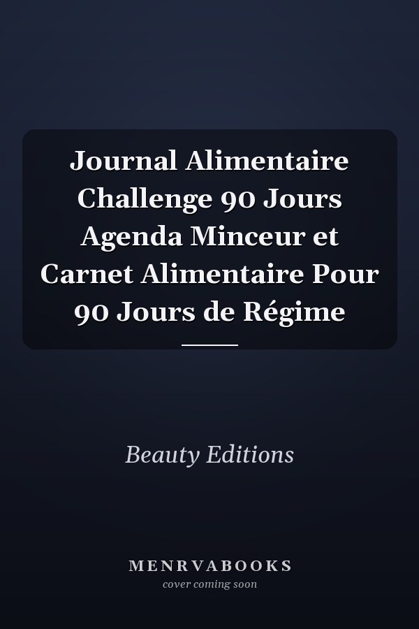 Journal Alimentaire Challenge 90 Jours Agenda Minceur et Carnet Alimentaire Pour 90 Jours de Régime