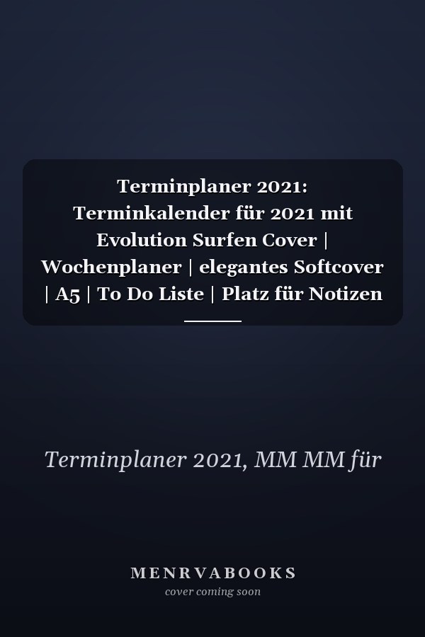 Terminplaner 2021: Terminkalender für 2021 mit Evolution Surfen Cover | Wochenplaner | elegantes Softcover | A5 | To Do Liste | Platz für Notizen | ... Beruf, Studium und Schule (German Edition)