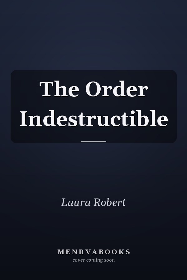 The Order Indestructible