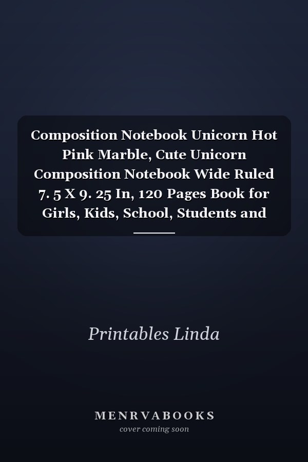 Composition Notebook Unicorn Hot Pink Marble, Cute Unicorn Composition Notebook Wide Ruled 7. 5 X 9. 25 In, 120 Pages Book for Girls, Kids, School, Students and Teachers ~, Journal,Great Gift for the Artist in the Family