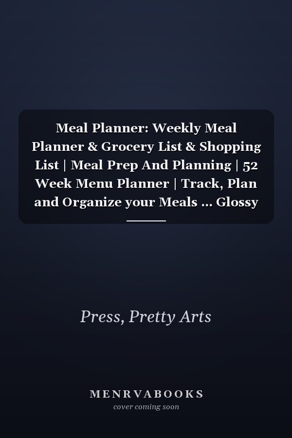 Meal Planner: Weekly Meal Planner & Grocery List & Shopping List | Meal Prep And Planning | 52 Week Menu Planner | Track, Plan and Organize your Meals ... Glossy Cover | Unique Lemons Pattern
