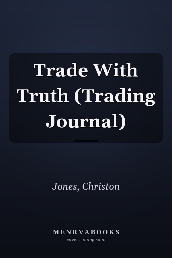 Trade With Truth (Trading Journal)