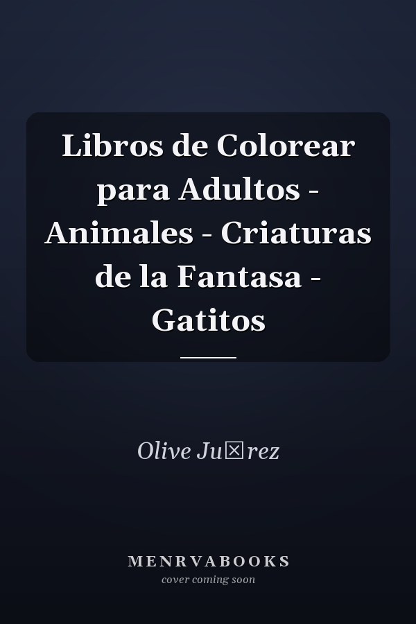 Libros de Colorear para Adultos - Animales - Criaturas de la Fantasa - Gatitos