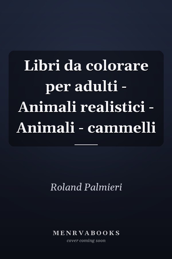 Libri da colorare per adulti - Animali realistici - Animali - cammelli