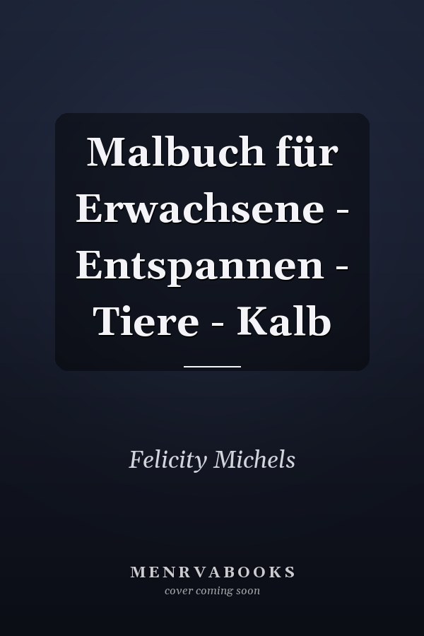 Malbuch für Erwachsene - Entspannen - Tiere - Kalb