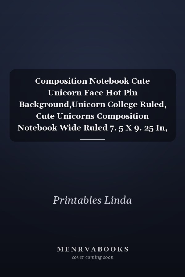 Composition Notebook Cute Unicorn Face Hot Pin Background,Unicorn College Ruled, Cute Unicorns Composition Notebook Wide Ruled 7. 5 X 9. 25 In, 120 Pages Book for Girls, Kids, School, Students and Teachers ~, ,Great Gift for the Artist in the Family