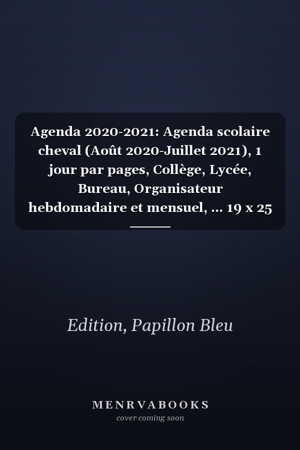 Agenda 2020-2021: Agenda scolaire cheval (Août 2020-Juillet 2021), 1 jour par pages, Collège, Lycée, Bureau, Organisateur hebdomadaire et mensuel, ... 19 x 25 cm, 350 pages. (French Edition)