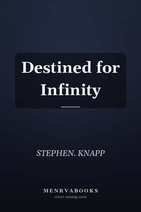 Destined for Infinity