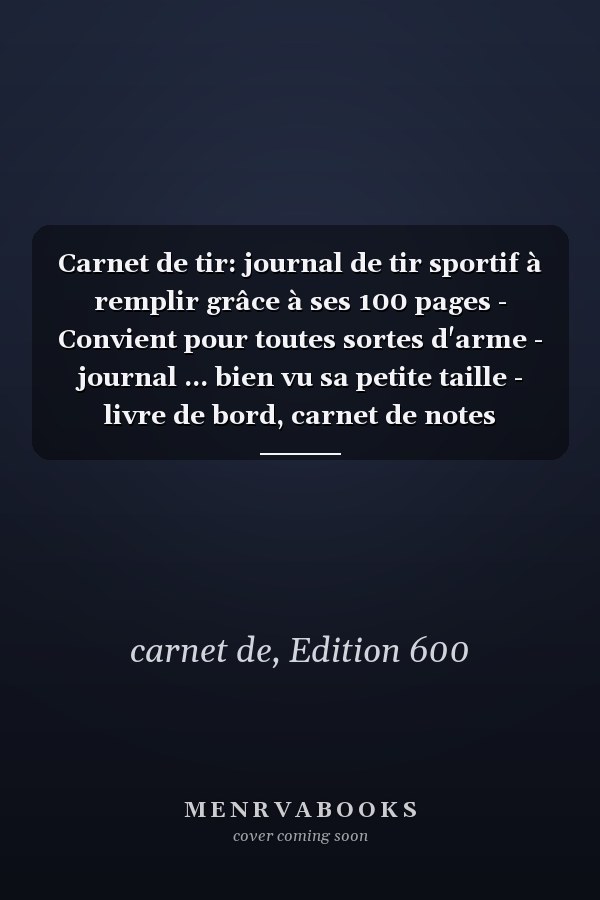 Carnet de tir: journal de tir sportif à remplir grâce à ses 100 pages - Convient pour toutes sortes d'arme - journal ... bien vu sa petite taille - livre de bord, carnet de notes (French Edition)