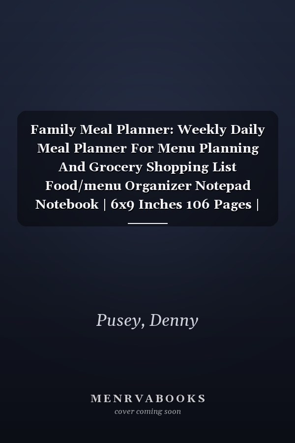 Family Meal Planner: Weekly Daily Meal Planner For Menu Planning And Grocery Shopping List Food/menu Organizer Notepad Notebook | 6x9 Inches 106 Pages | Cactus Cover