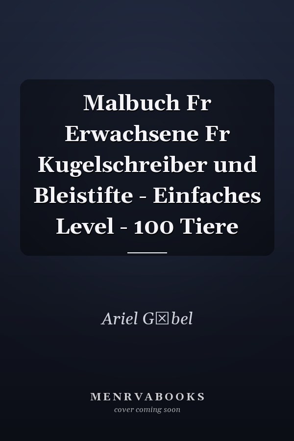 Malbuch Fr Erwachsene Fr Kugelschreiber und Bleistifte - Einfaches Level - 100 Tiere