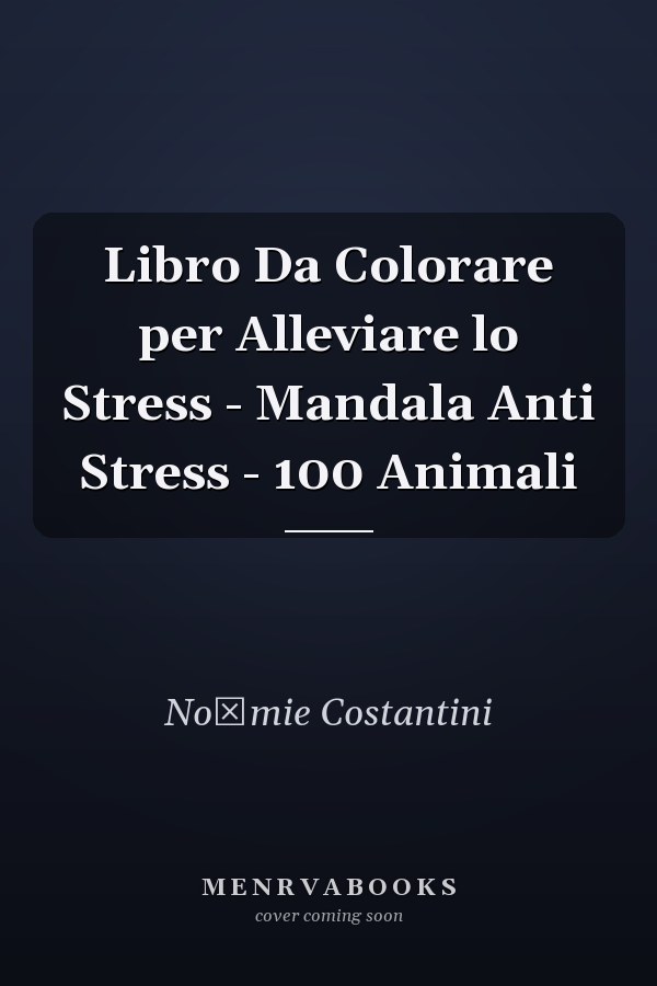 Libro Da Colorare per Alleviare lo Stress - Mandala Anti Stress - 100 Animali