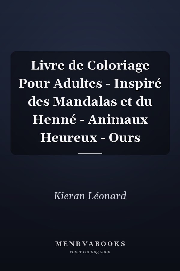 Livre de Coloriage Pour Adultes - Inspiré des Mandalas et du Henné - Animaux Heureux - Ours