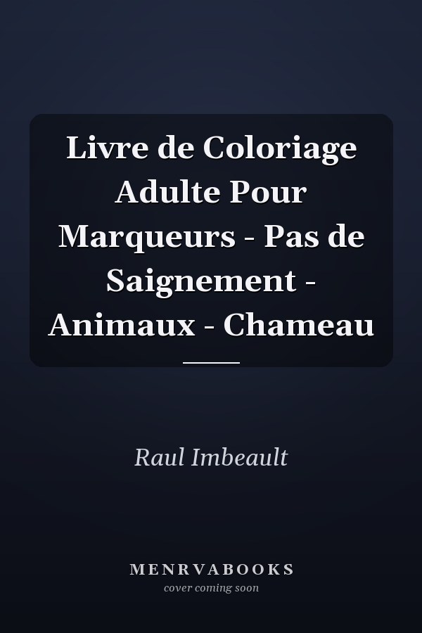 Livre de Coloriage Adulte Pour Marqueurs - Pas de Saignement - Animaux - Chameau