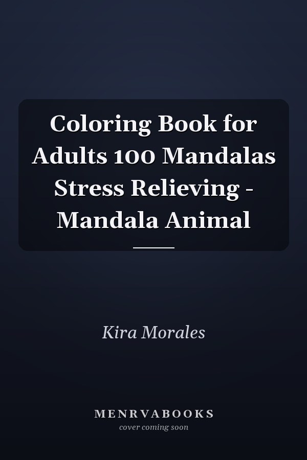 Coloring Book for Adults 100 Mandalas Stress Relieving - Mandala Animal