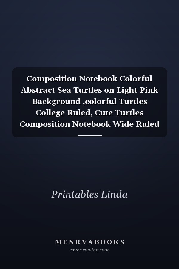 Composition Notebook Colorful Abstract Sea Turtles on Light Pink Background ,colorful Turtles College Ruled, Cute Turtles Composition Notebook Wide Ruled 7. 5 X 9. 25 In, 120 Pages Book for Girls, Kids, School, Students and Teachers